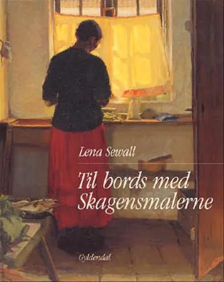 Til bords med Skagensmalerne af Lena Sewall