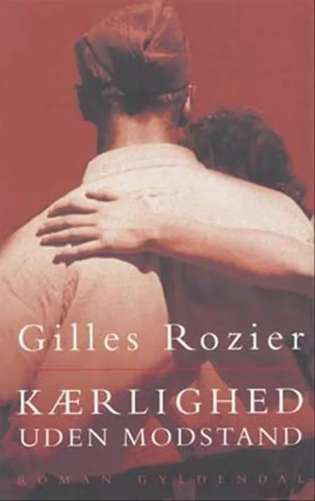 Kærlighed uden modstand af Gilles Rozier