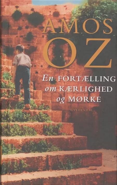 En fortælling om kærlighed og mørke af Amos Oz