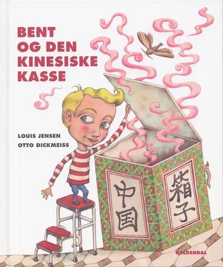 Bent og den kinesiske kasse af Louis Jensen