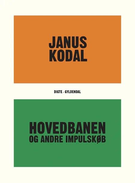 Hovedbanen og andre impulskøb af Janus Kodal