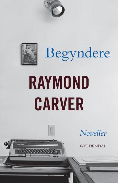 Begyndere af Raymond Carver
