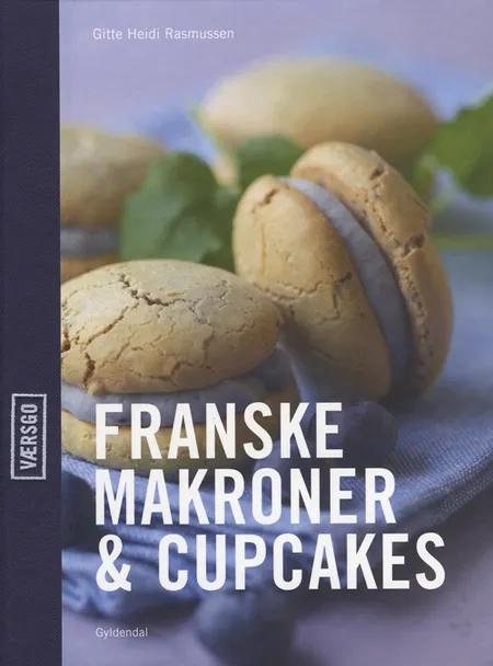 Franske makroner & cupcakes af Gitte Heidi Rasmussen