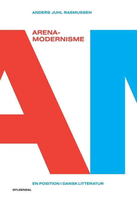 Arenamodernisme af Anders Juhl Rasmussen