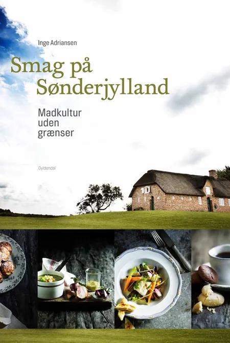Smag på Sønderjylland af Inge Adriansen