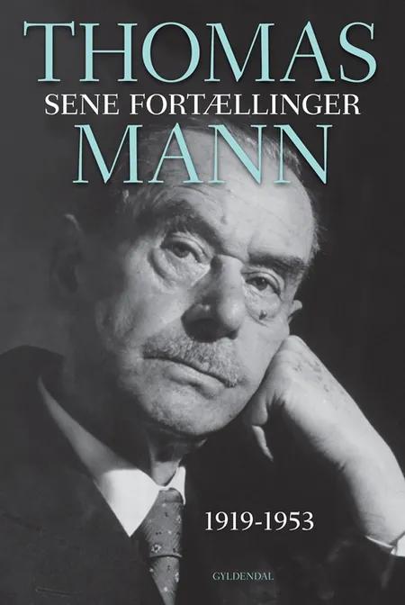 Sene fortællinger 1919-1953 af Thomas Mann