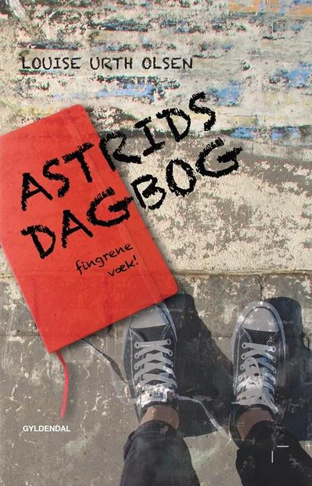 Astrids dagbog - fingrene væk! af Louise Urth Olsen