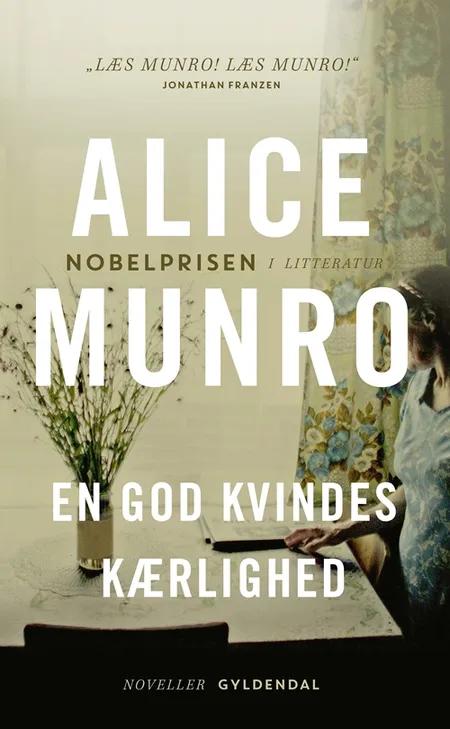 En god kvindes kærlighed af Alice Munro