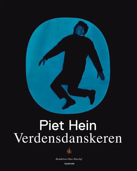 Piet Hein - verdensdanskeren af Olav Harsløf