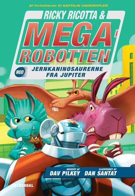 Ricky Ricotta & Megarobotten mod jernkaninosaurerne fra Jupiter af Dav Pilkey