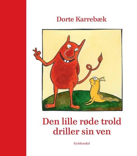Den lille røde trold driller sin ven af Dorte Karrebæk