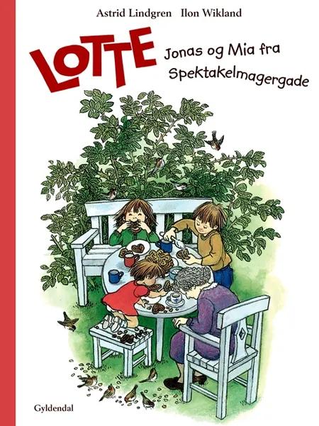 Lotte, Jonas og Mia fra Spektakelmagergade af Astrid Lindgren