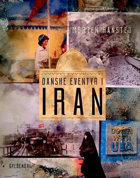Danske eventyr i Iran af Morten Hansted