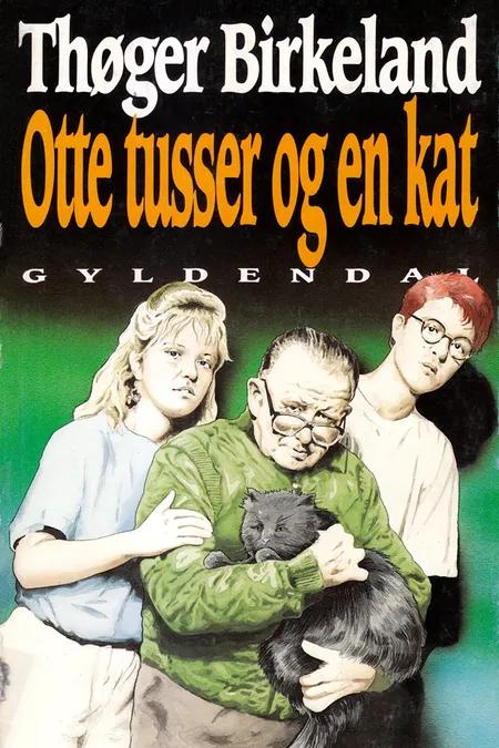 Otte tusser og en kat af Thøger Birkeland