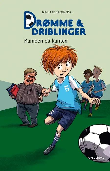 Drømme & driblinger - kampen på kanten af Birgitte Bregnedal