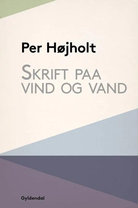 Skrift paa vind og vand af Per Højholt