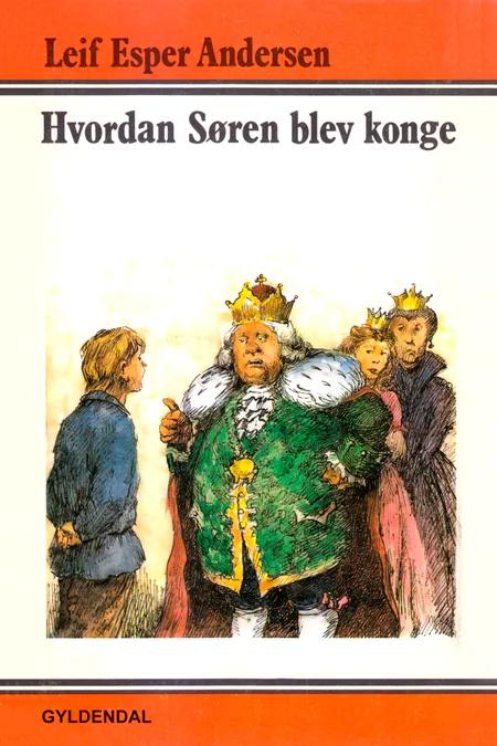 Hvordan Søren blev konge af Leif Esper Andersen