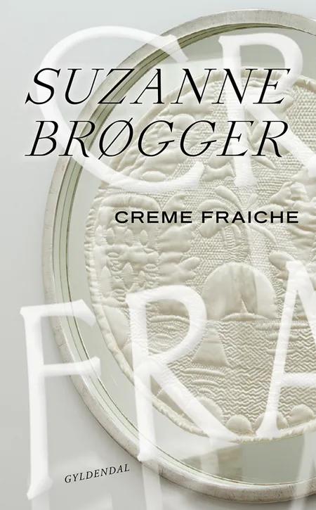 Creme fraiche af Suzanne Brøgger