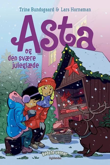 Asta og den svære juleglæde af Trine Bundsgaard