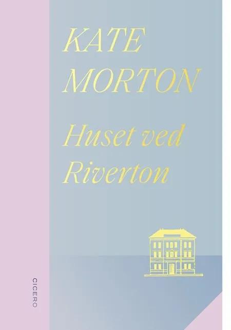 Huset ved Riverton af Kate Morton