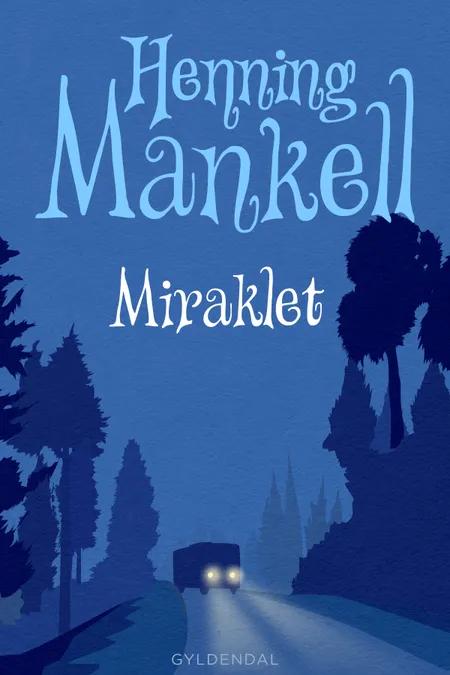 Miraklet af Henning Mankell