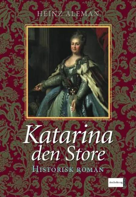 Katarina den Store af Heinz Aleman