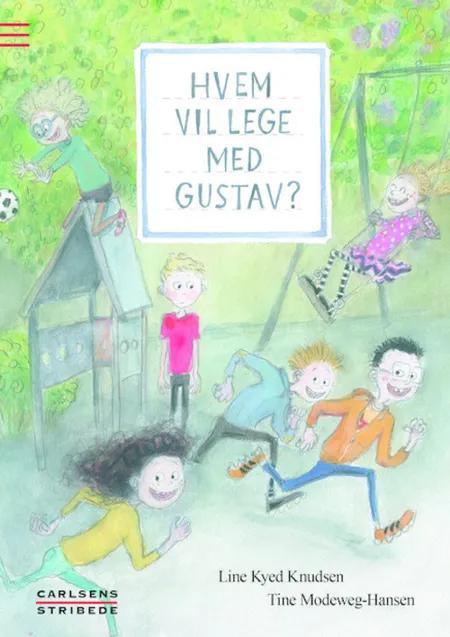 Hvem vil lege med Gustav? af Line Kyed Knudsen