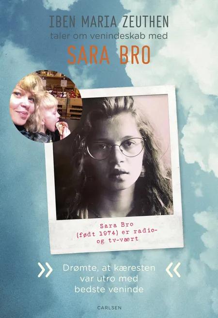 Sara Bro: Drømte, at kæresten var utro med bedste veninde af Iben Maria Zeuthen