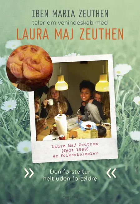 Laura Maj Zeuthen: Den første tur helt uden forældre af Iben Maria Zeuthen