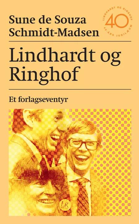 Lindhardt og Ringhof - et forlagseventyr af Sune Schmidt-Madsen