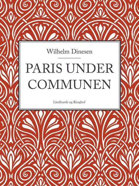 Paris under Communen af Wilhelm Dinesen