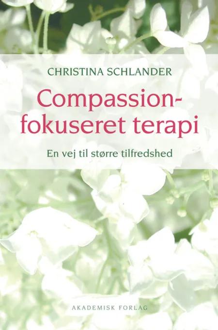 Compassionfokuseret terapi af Christina Schlander