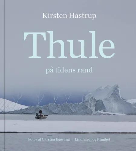 Thule på tidens rand af Kirsten Hastrup