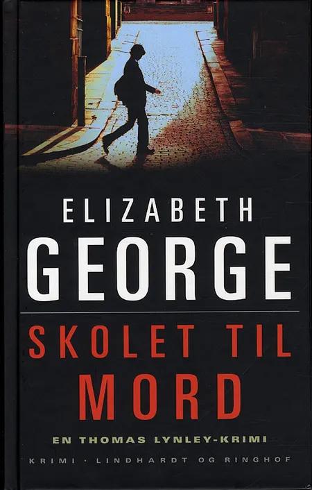 Skolet til mord af Elizabeth George