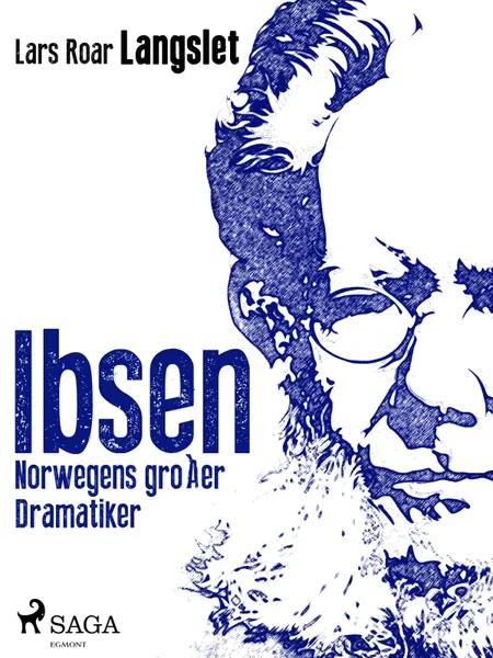 Ibsen - Norwegens großer Dramatiker af Lars Roar Langslet