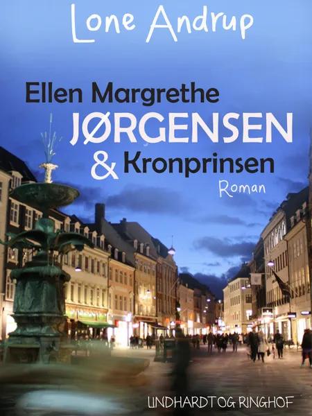 Ellen Margrethe Jørgensen & kronprinsen af Lone Andrup