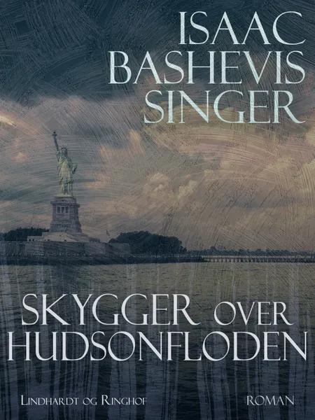 Skygger over Hudsonfloden af Isaac Bashevis Singer