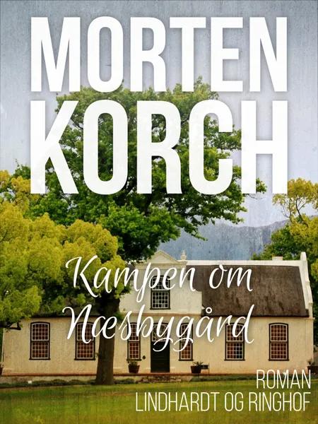Kampen om Næsbygård af Morten Korch