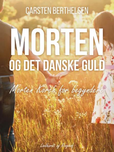 Morten og det danske guld af Carsten Berthelsen