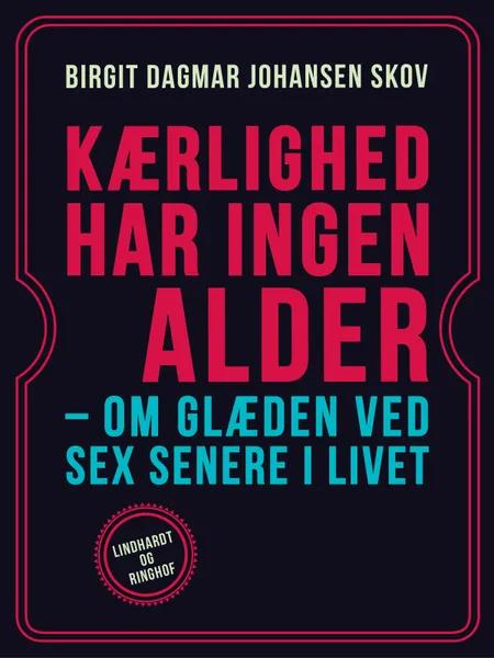 Kærlighed har ingen alder af Birgit Dagmar Johansen Skov