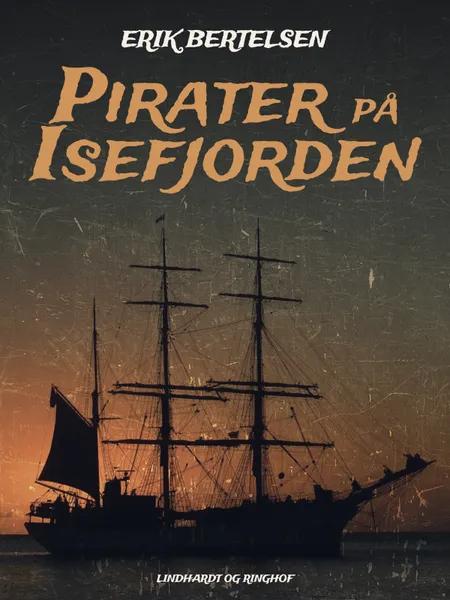 Pirater på Isefjorden af Erik Bertelsen
