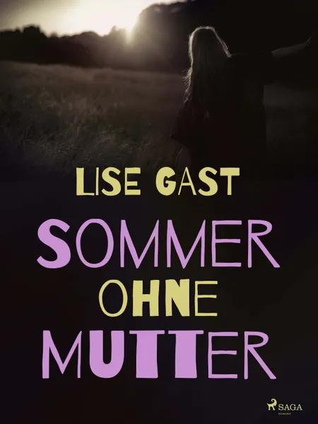 Sommer ohne Mutter af Lise Gast