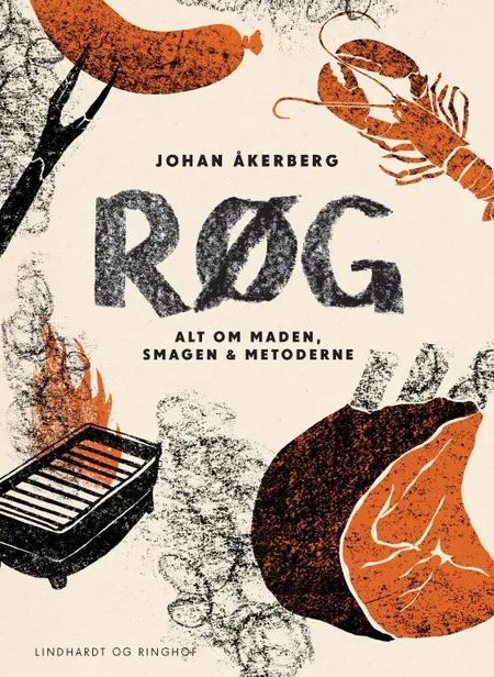 RØG - alt om maden, smagen og metoder af Johan Åkerberg