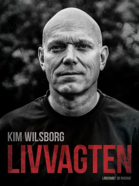 Livvagten af Kim Wilsborg