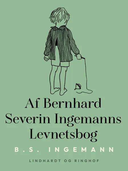 Af Bernhard Severin Ingemanns Levnetsbog af B. S. Ingemann