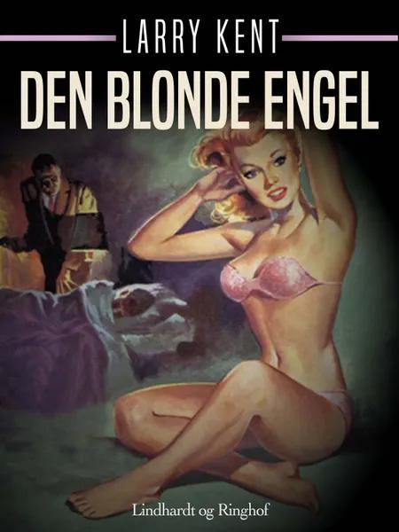 Den blonde engel af Larry Kent