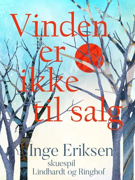 Vinden er ikke til salg af Inge Eriksen