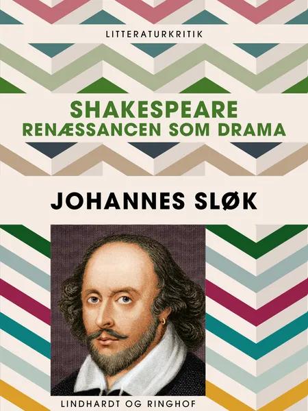 Shakespeare. Renæssancen som drama af Johannes Sløk