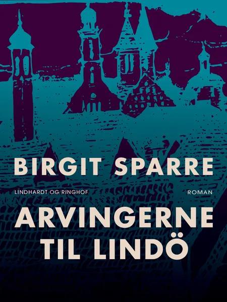 Arvingerne til Lindö af Birgit Sparre