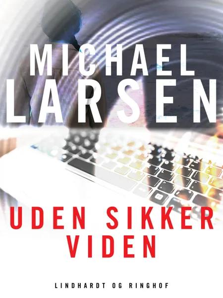 Uden sikker viden af Michael Larsen
